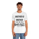 BROTHER O' BROTHER HI/FI FUZZ TEE (Multiple Colors)
