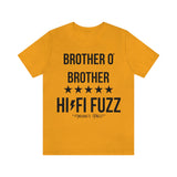 BROTHER O' BROTHER HI/FI FUZZ TEE (Multiple Colors)