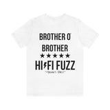 BROTHER O' BROTHER HI/FI FUZZ TEE (Multiple Colors)