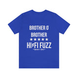 BROTHER O' BROTHER HI/FI FUZZ TEE (White Ink/Multiple Colors)