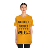 BROTHER O' BROTHER HI/FI FUZZ TEE (Multiple Colors)