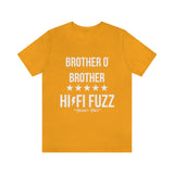 BROTHER O' BROTHER HI/FI FUZZ TEE (White Ink/Multiple Colors)