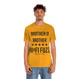 BROTHER O' BROTHER HI/FI FUZZ TEE (Multiple Colors)