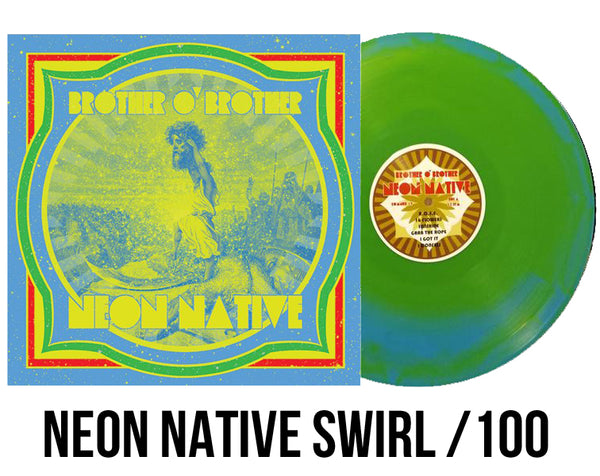 Brother O' Brother "NEON NATIVE" Blob Swirl/100